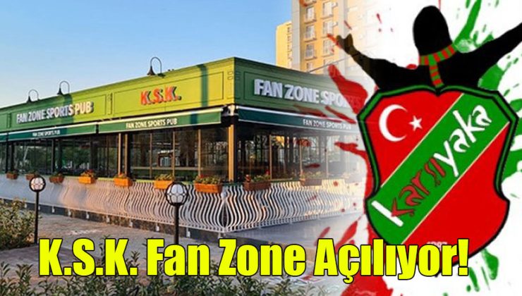 K.S.K. Fan Zone Açılıyor!
