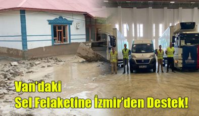 Van’daki Sel Felaketine İzmir’den Destek!