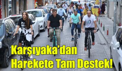 Karşıyaka’dan Harekete Tam Destek!