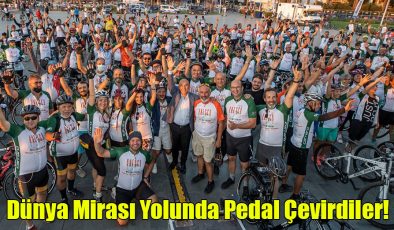 Dünya Mirası Yolunda Pedal Çevirdiler!