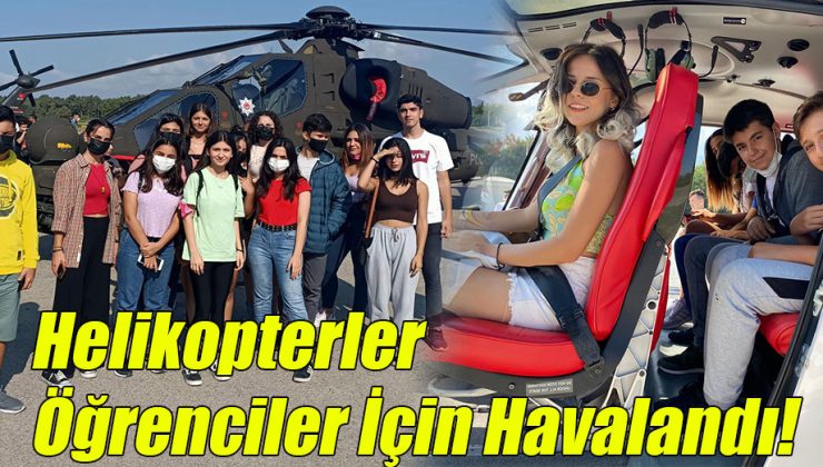 Helikopterler Öğrenciler İçin Havalandı!