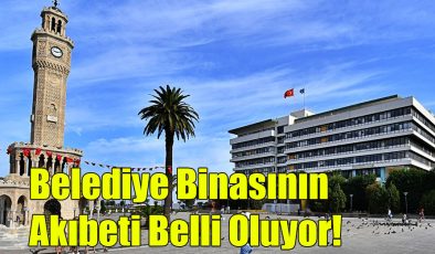 Belediye Binasının Akıbeti Belli Oluyor!