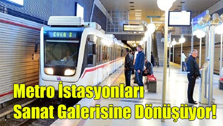 Metro İstasyonları Sanat Galerisine Dönüşüyor!