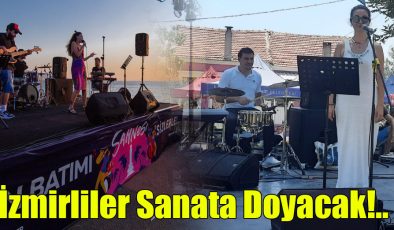 İzmirliler Sanata Doyacak!..