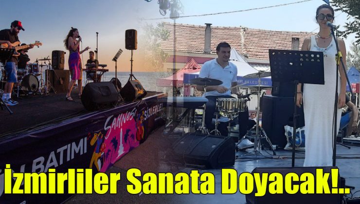 İzmirliler Sanata Doyacak!..