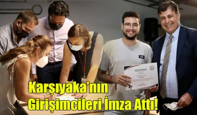 Karşıyaka’nın girişimcileri imzayı attı!..