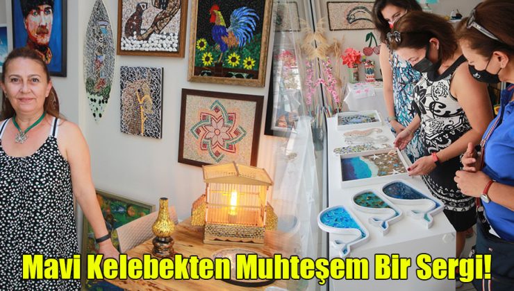 Mavi Kelebekten Muhteşem Bir Sergi!