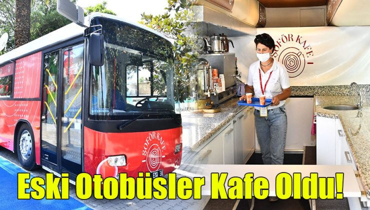 Eski Otobüsler Kafe Oldu!