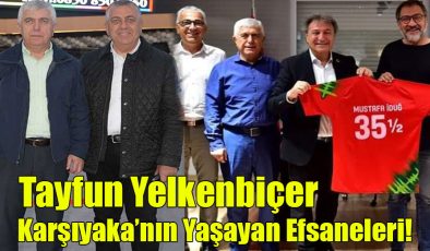 Tayfun Yelkenbiçer; “Karşıyaka’nın Yaşayan Efsaneleri!”