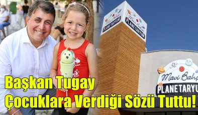 Başkan Tugay, çocuklara verdiği sözü tuttu!