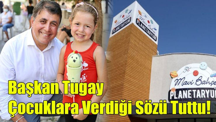 Başkan Tugay, çocuklara verdiği sözü tuttu!