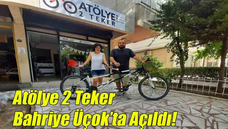Atölye 2 Teker Bahriye Üçok’ta Açıldı!