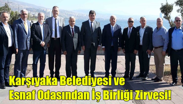 Karşıyaka Belediyesi ve Esnaf Odasından İş Birliği Zirvesi!