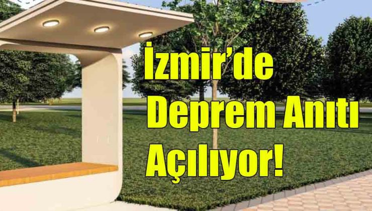 İzmir’de Deprem Anıtı Açılıyor!