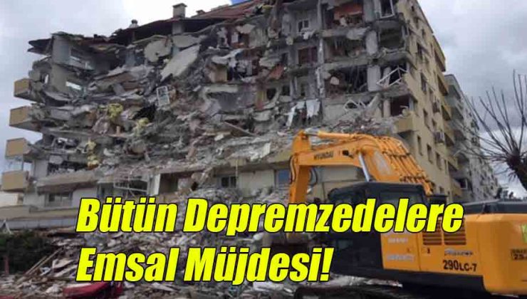 Bütün Depremzedelere Emsal Müjdesi!