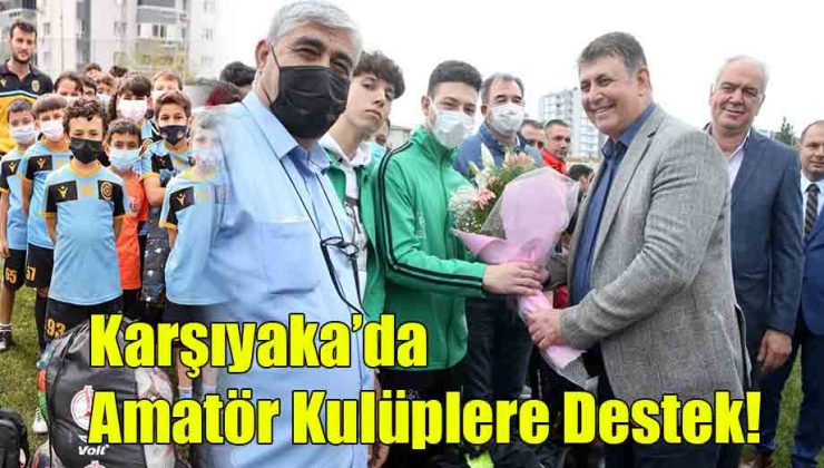 Karşıyaka’da Amatör Kulüplere Destek!