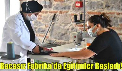 Bacasız Fabrika’da Eğitimler Başladı!