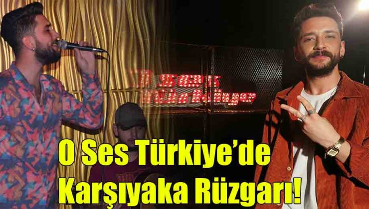 O Ses Türkiye’de Karşıyaka Rüzgarı!