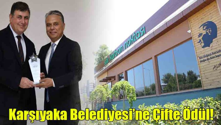 Karşıyaka Belediyesi’ne Çifte Ödül!