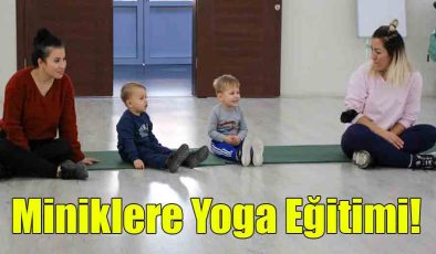 Miniklere Yoga Eğitimi!