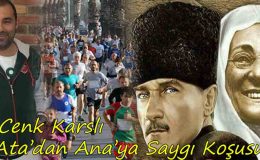 Cenk Karslı; Ata’dan Ana’ya Saygı Koşusu!