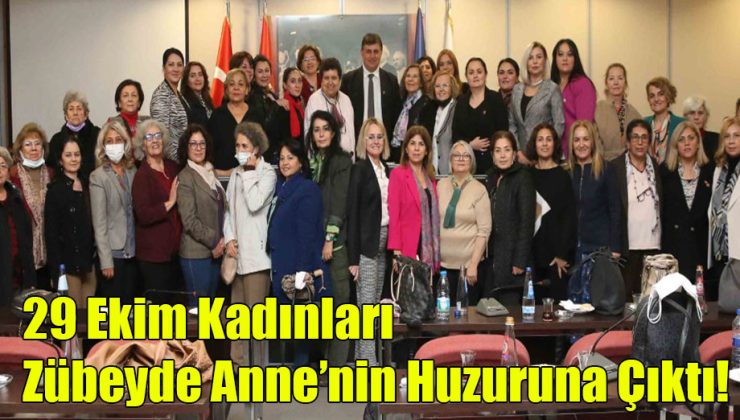 29 Ekim Kadınları, Zübeyde Anne’nin Huzuruna Çıktı!