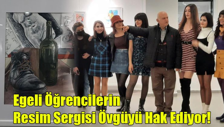 Egeli Öğrencilerin Resim Sergisi Övgüyü Hak Ediyor!