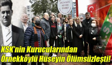KSK’nin Kurucularından Örnekköylü Hüseyin Ölümsüzleşti!