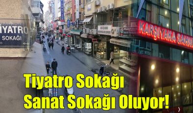 Tiyatro Sokağı, Sanat Sokağı Oluyor!