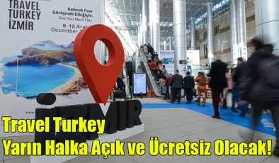 Travel Turkey Yarın Halka Açık ve Ücretsiz Olacak!