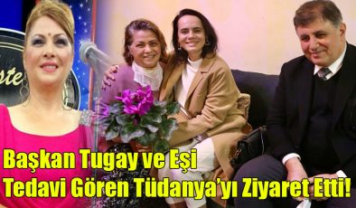 Tugay’dan   Sanatçı Tüdanya’ya ziyaret: Her zaman yanınızdayız!