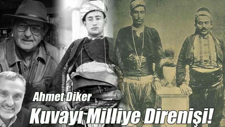 Ahmet Diker; Kuvayı Milliye Direnişi!