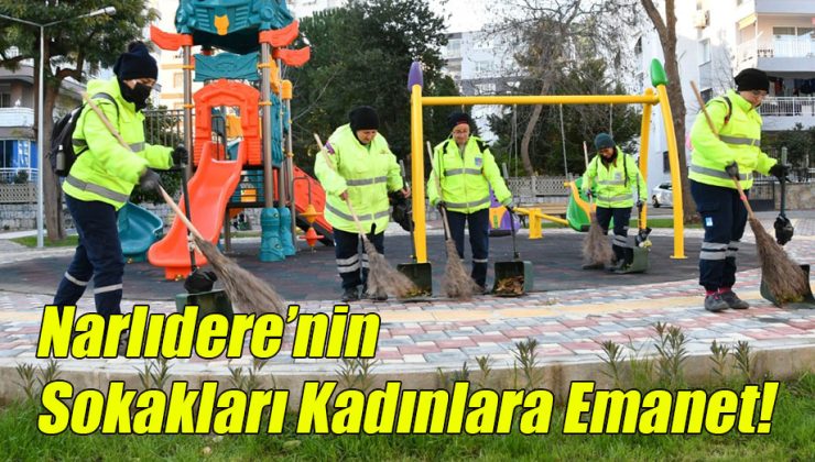 Narlıdere’nin Sokakları Kadınlara Emanet!