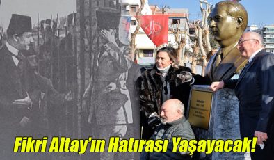 Fikri Altay’ın Hatırası Yaşayacak!