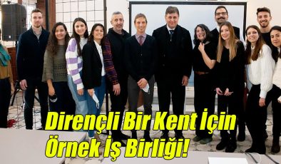 Dirençli Bir Kent İçin Örnek İş Birliği!