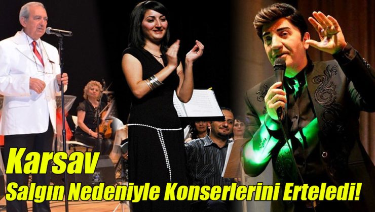 KARSAV Salgındaki Artış Nedeniyle Konserlerini Erteledi!