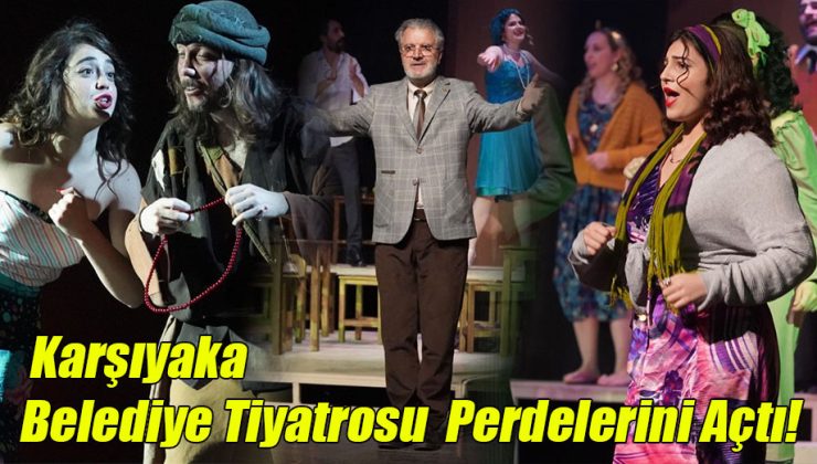 Karşıyaka Belediye Tiyatrosu Perdelerini Açtı!