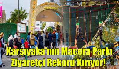 Karşıyaka’nın Macera Parkı Ziyaretçi Rekoru Kırıyor!