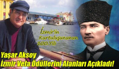 Yaşar Aksoy; İzmir Vefa Ödüllerini Alanları Açıkladı!