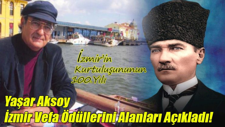 Yaşar Aksoy; İzmir Vefa Ödüllerini Alanları Açıkladı!
