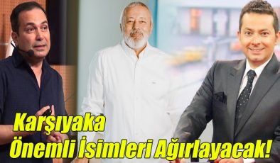 Karşıyaka Önemli İsimleri Ağırlayacak!