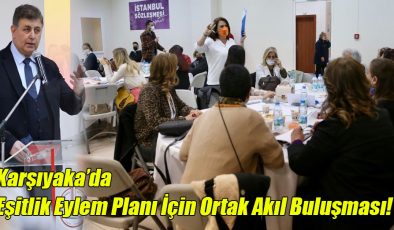 Karşıyaka’da Eşitlik Eylem Planı İçin Ortak Akıl Buluşması!