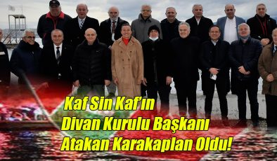 Kaf Sin Kaf’ın Divan Kurulu Başkanı Atakan Karakaplan Oldu!