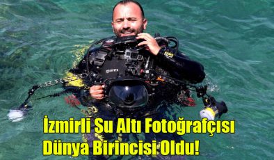 İzmirli Su Altı Fotoğrafçısı Dünya Birincisi Oldu!