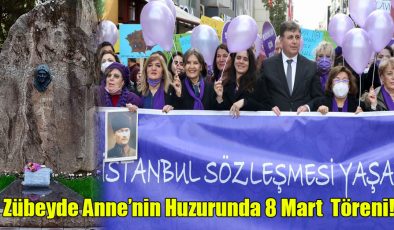 Zübeyde Anne’nin Huzurunda 8 Mart Töreni!