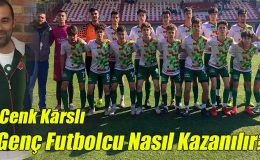 Cenk Karslı; “Genç Futbolcu Nasıl Kazanılır?”