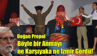 Doğan Prepol; “Böyle bir Anmayı ne Karşıyaka ne İzmir gördü!”