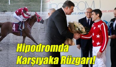 Hipodromda Karşıyaka Rüzgarı!