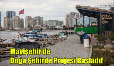 Mavişehir’de Doğa Şehirde Projesi Başladı!