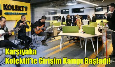 Karşıyaka Kolektif’te Girişim Kampı Başladı!